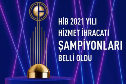 Hizmet ihracatı şampiyonları açıklandı