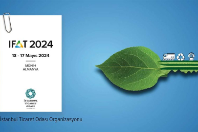 Ajandanıza not etmeyi unutmayın! IFAT Fuarı 13 Mayıs'ta Münih'te