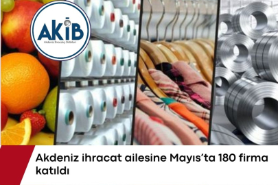 Akdeniz ihracat ailesine Mayıs'ta 180 yeni firma katıldı