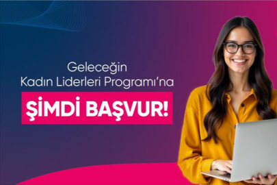 Geleceğin Kadın Liderleri Programına başvurular başladı