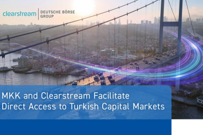 Clearstream, Merkezi Kayıt Kuruluşu (MKK) ile işbirliğini duyurdu
