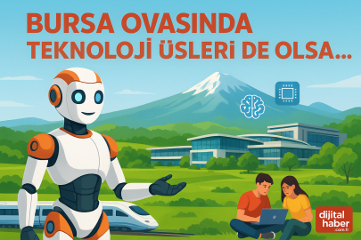 Bursa Ovası'na doğayla kucaklaşan Teknoloji Vadisi yakışır