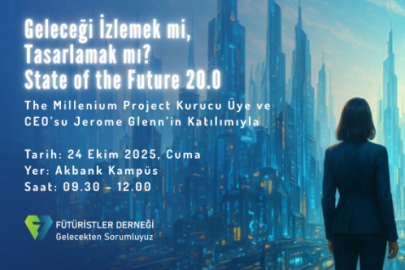 Jerome C. Glenn katılımıyla “State of The Future 20.0” lansmanı 24 Ekim’de