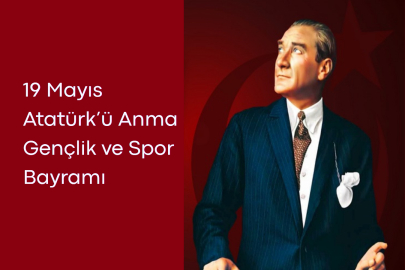 19 Mayıs Atatürk’ü Anma, Gençlik ve Spor Bayramı’nın 107. yılı