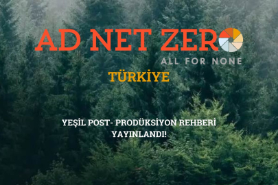 Ad Net Zero Türkiye Yeşil Post-Prodüksiyon Rehberi yayında!
