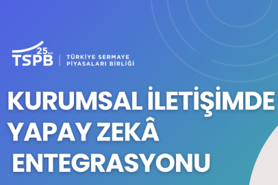 TSPB'den Kurumsal İletişimde Yapay Zekâ Entegrasyonu Eğitimi